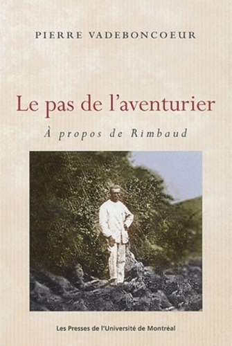 Le pas de l'aventurier. A propos de Rimbaud