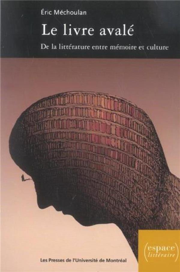 Le livre avalé : de la littérature entre mémoire et culture (XVIe-XVIIIe siècle)