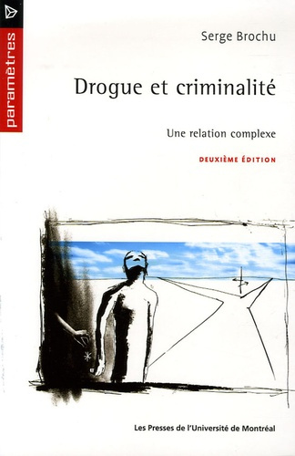 Drogue et criminalité. Une relation complexe, 2e édition