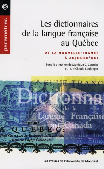 Les dictionnaires de la langue française au Québec. De la Nouvelle-France à aujourd'hui