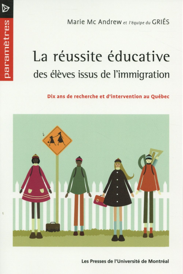La réussite éducative des enfants issus de l'immigration. Dix ans de recherche et d'intervention au