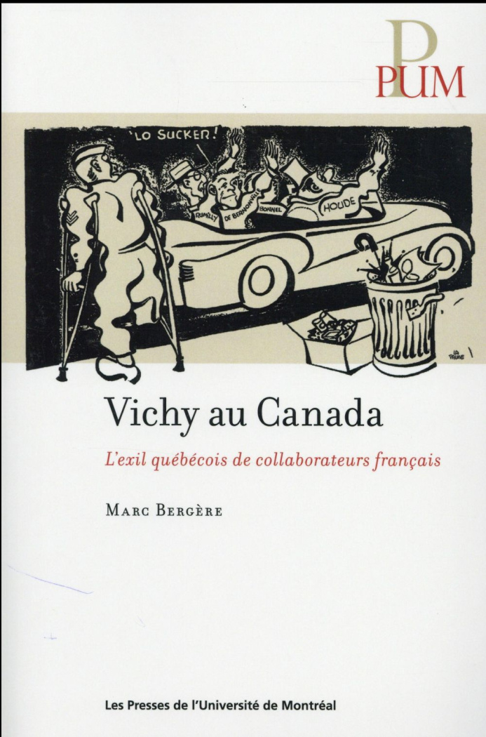 Vichy au Canada. L'exil québécois de collaborateurs français