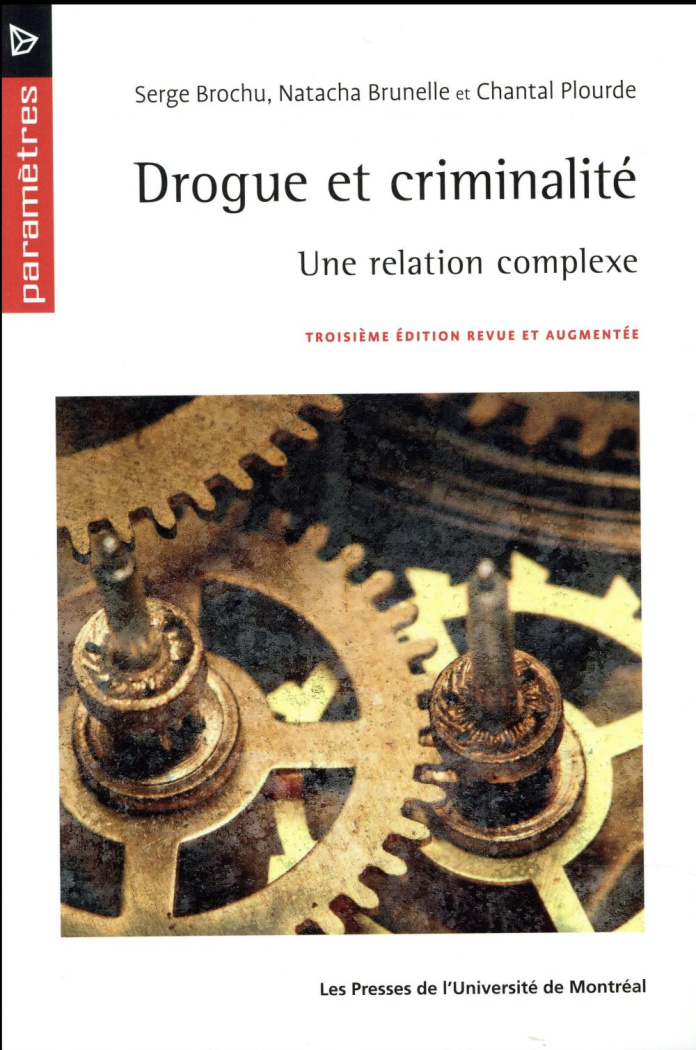 Drogue et criminalité. Une relation complexe, 3e édition revue et augmentée