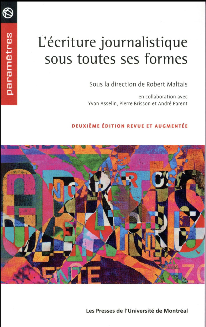 L'écriture journalistique sous toutes ses formes. 2e édition revue et augmentée