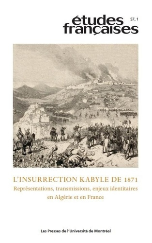 Etudes françaises Volume 57 N° 1/2021 : L'insurrection kabyle de 1871. Représentations, transmission