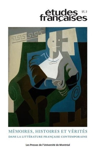 Etudes françaises Volume 57 N° 2/2021 : Mémoires, histoires et vérités dans la littérature française