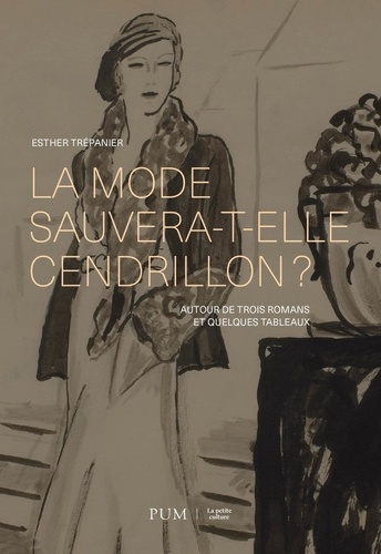 La mode sauvera-t-elle Cendrillon ? Autour de trois romans et quelques tableaux
