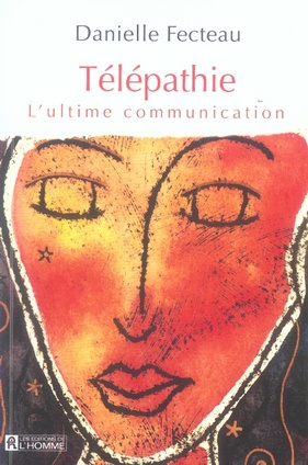 Télépathie. L'ultime communication