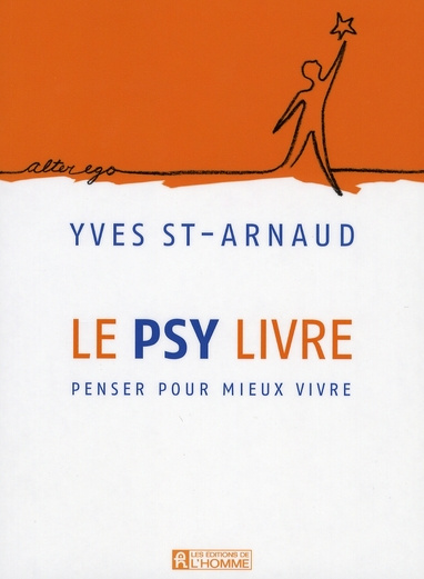 Le psy livre. Penser pour mieux vivre