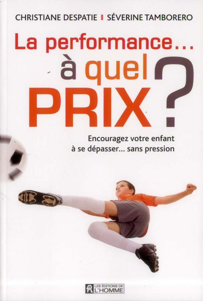 La performance à quel prix ? Encouragez votre enfant à se dépasser... sans pression