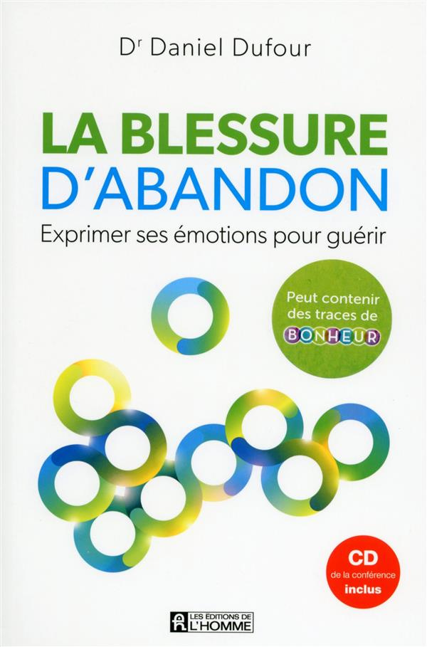 La blessure d'abandon. Exprimer ses émotions pour guérir, avec 1 CD audio