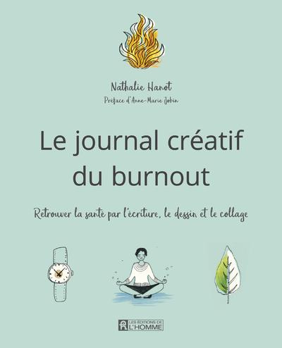 Le journal créatif du burnout. Retrouver la santé par l'écriture, le dessin et le collage
