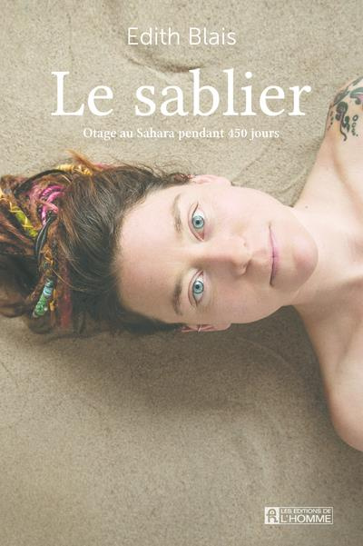 Le sablier. Otage au Sahara pendant 450 jours