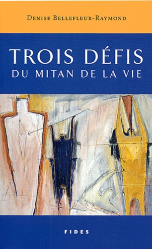 Trois défis du mitan de la vie