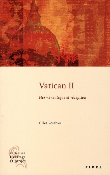 Vatican II. Herméneutique et réception