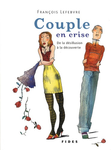 Couple en crise. De la désillusion à la découverte