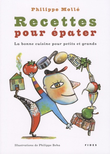 Recettes pour épater. La bonne cuisine pour petits et grands