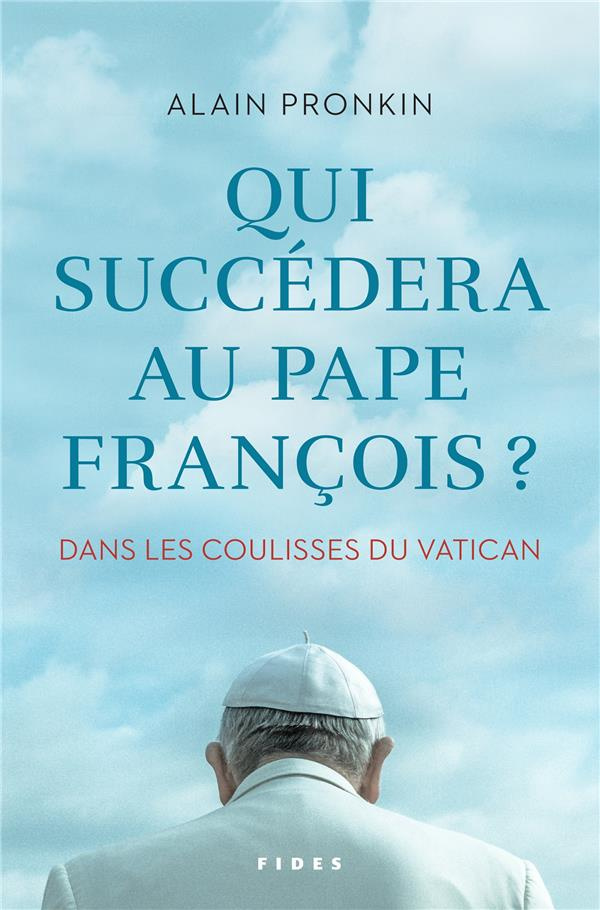 Qui succédera au pape François ? Dans les coulisses du Vatican