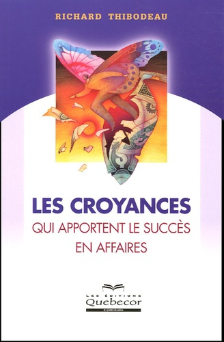 Les croyances qui apportent le succès en affaires