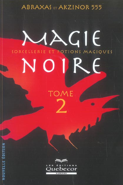 Magie noire . Sorcellerie et potions magiques, tome 2, 2e édition