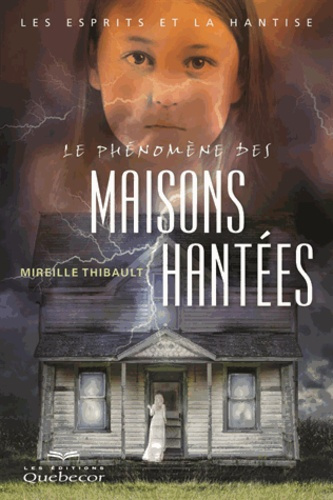 Le phénomène des maisons hantées - Les esprits et la hantise -