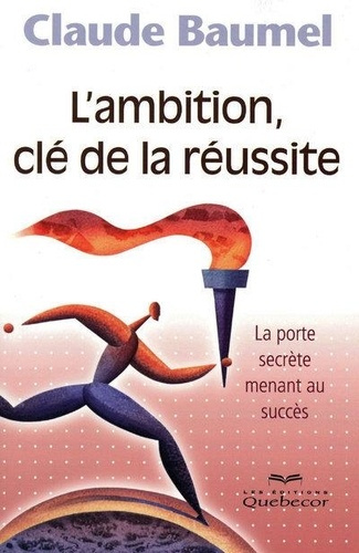 L'ambition clé de la réussite - La porte secrète menant au succès