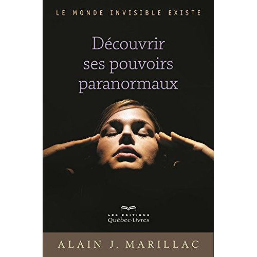 Découvrir ses pouvoirs paranormaux. 2e édition