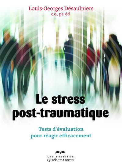 Le stress post-traumatique. tests d'évaluation pour réagir efficacement