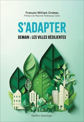 S’adapter. Demain : les villes résilientes