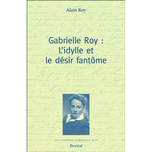 Gabrielle Roy : L'idylle et désir fantôme