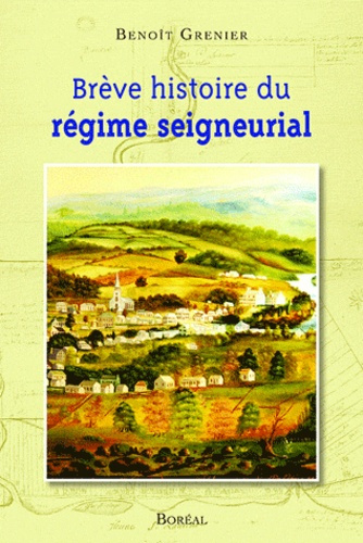 Brève histoire du régime Seigneurial