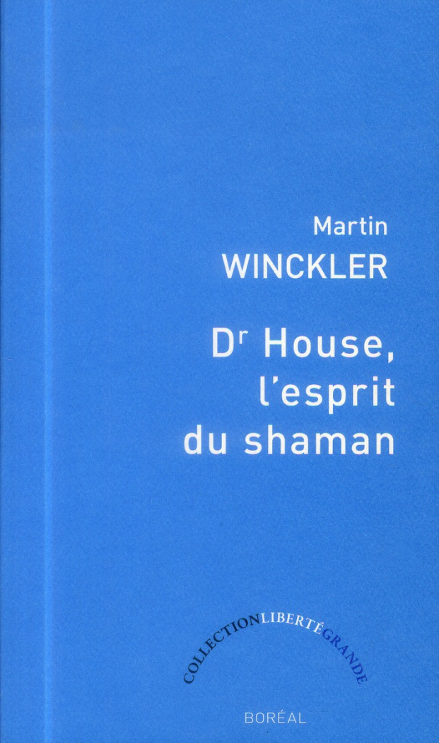 Dr House, l'esprit du shaman