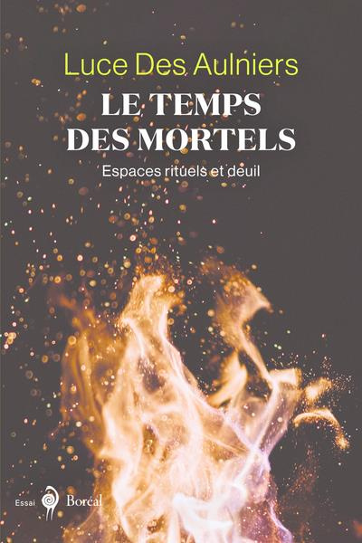 Le Temps des mortels. Espaces rituels et deuil