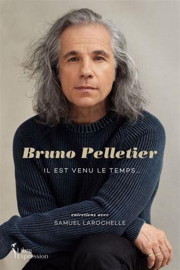 Bruno Pelletier. Il est venu le temps...