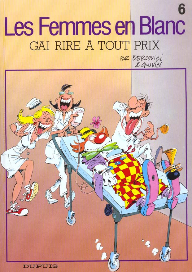 Les Femmes en blanc Tome 6 : Gai rire à tout prix