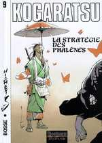 Kogaratsu Tome 9 : La stratégie des phalènes