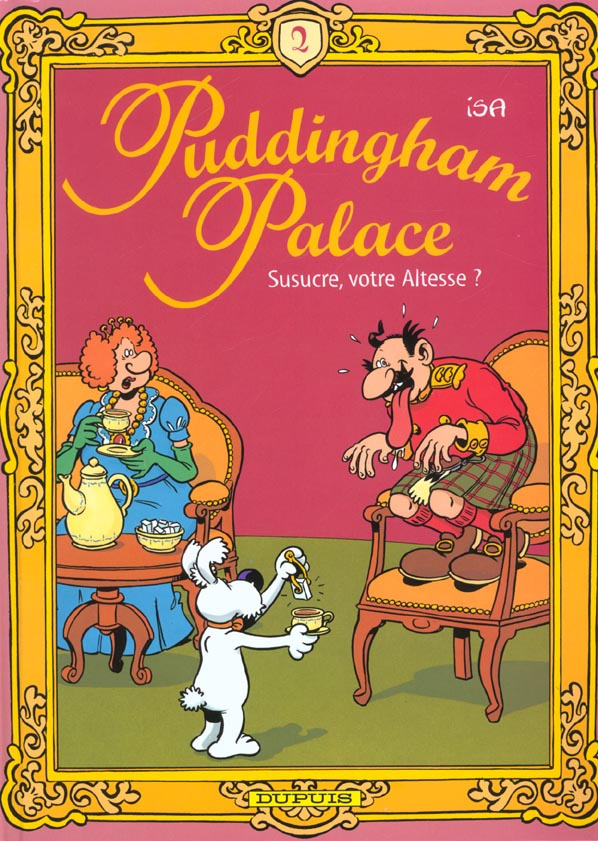 Puddingham Palace Tome 2 : Susucre, votre Altesse