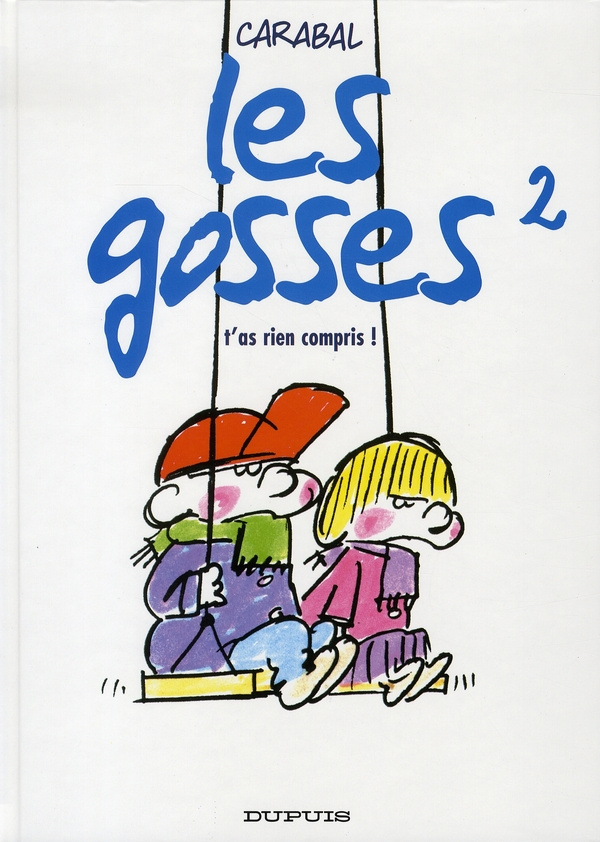 Les gosses Tome 2 : T'as rien compris !