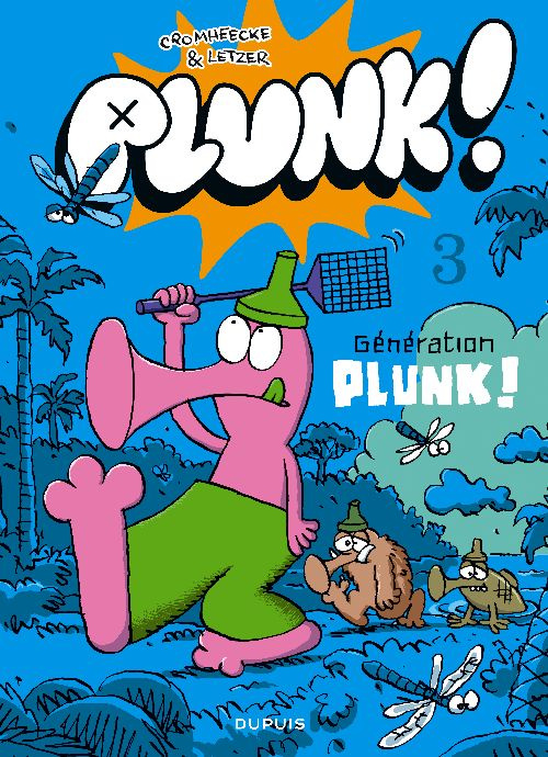 Plunk ! Tome 3 : Generation plunk !
