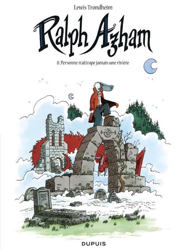 Ralph Azham Tome 8 : Personne n'attrape une rivière