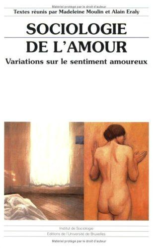 Sociologie de l'amour. Variations sur le sentiment amoureux