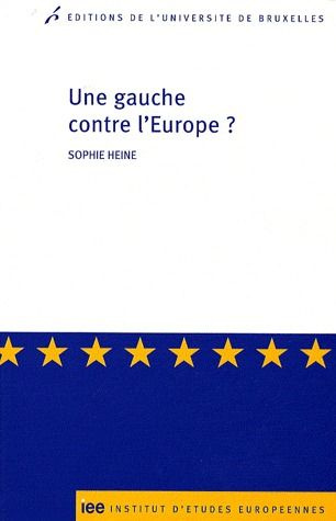 Une gauche contre l'Europe ? Les critiques radicales et altermondialistes contre l'Union européenne