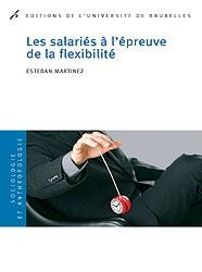 Les salariés à l'épreuve de la flexibilité