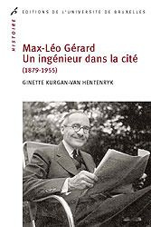 Max Léo Gérard, Un ingénieur dans la cité (1879-1955)