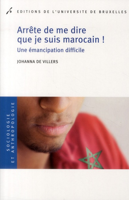 Arrête de me dire que je suis marocain ! Une émancipation difficile