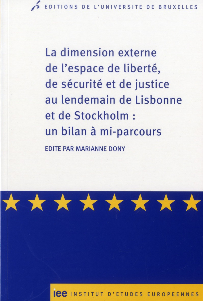 La dimension externe de l?espace de liberté, de sécurité et de justice au lendemain de Lisbonne et d