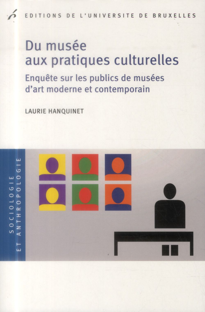 Du musée aux pratiques culturelles. Enquête sur les publics de musées d?art moderne et contemporain