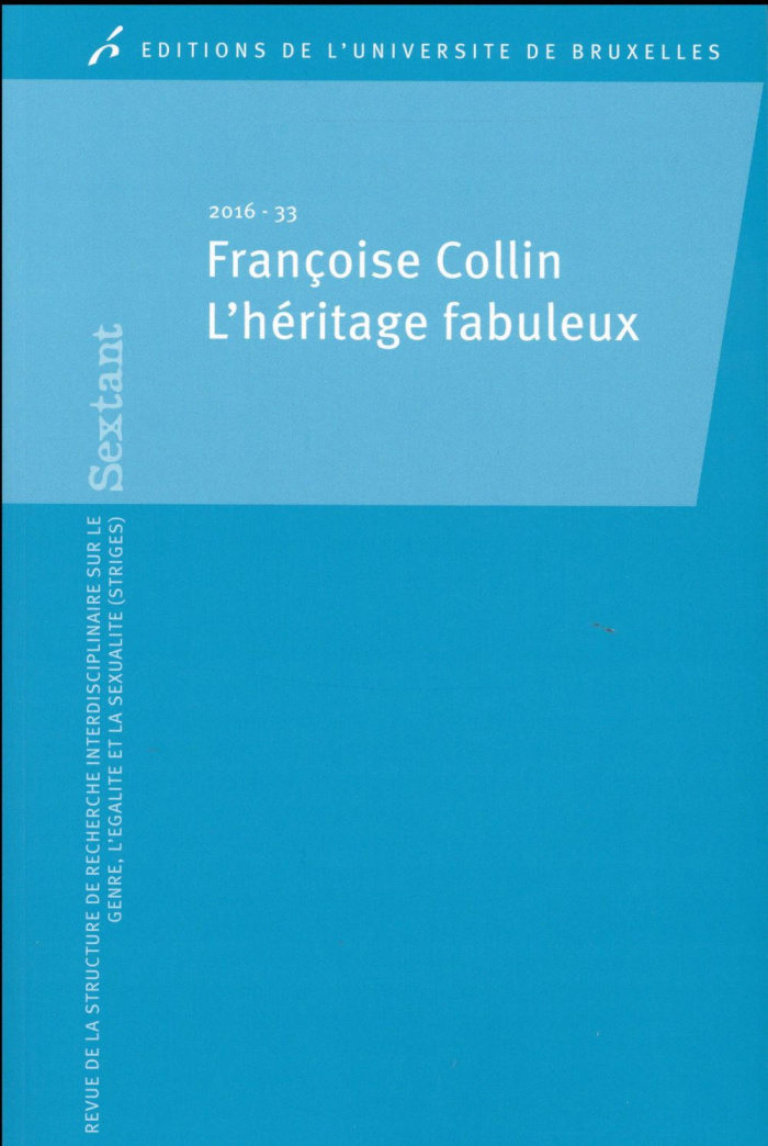 Sextant N° 33/2016 : Françoise Collin. L'héritage fabuleux