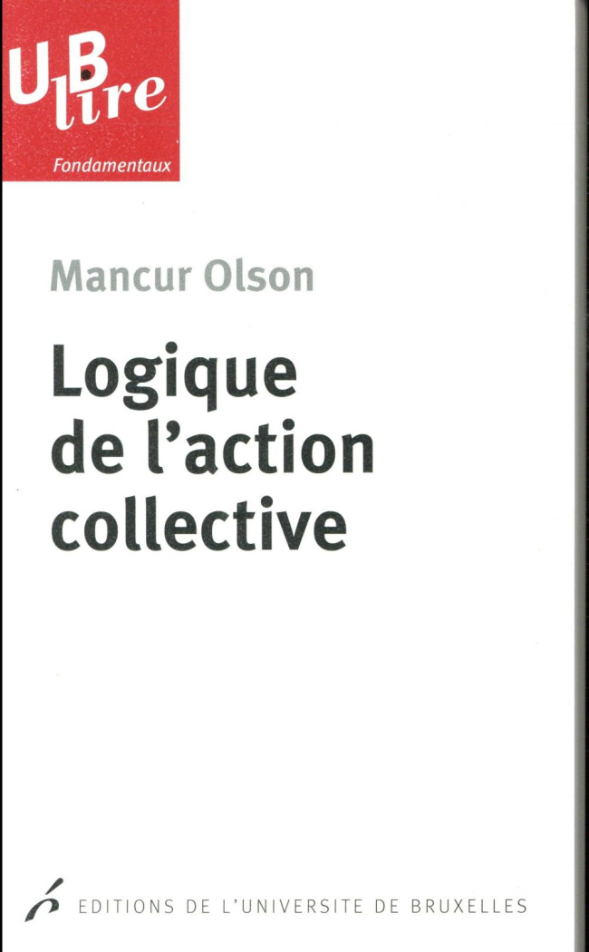 Logique de l'action collective. 2e édition