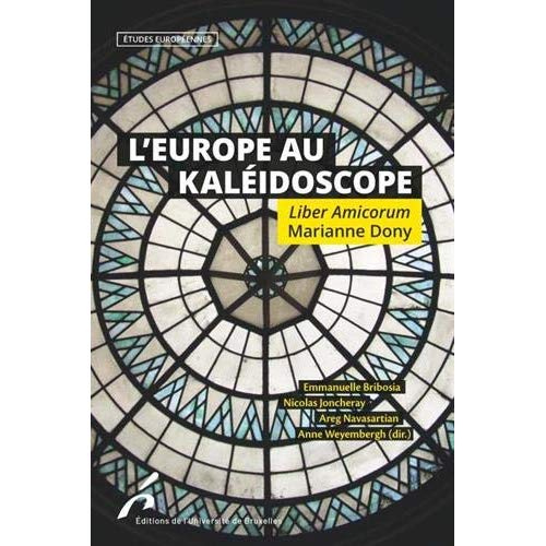 L'Europe au kaléidoscope. Liber Amicoprum Marianne Dony
